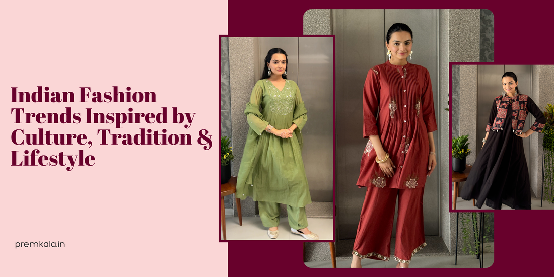 Indian Fashion Trends Inspired by Tradition & Lifestyle