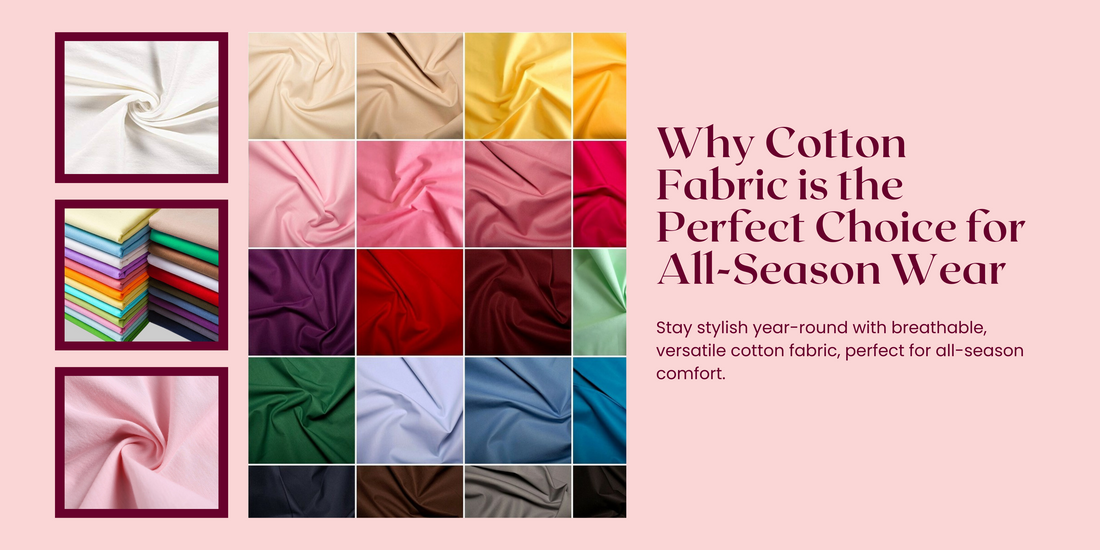 Why Cotton Fabric is the Perfect Choice for All-Season Wear